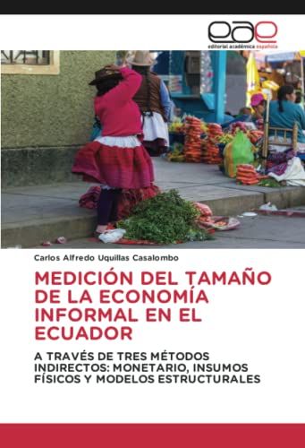 Medición Del Tamaño De La Economía Informal En El Ecuador