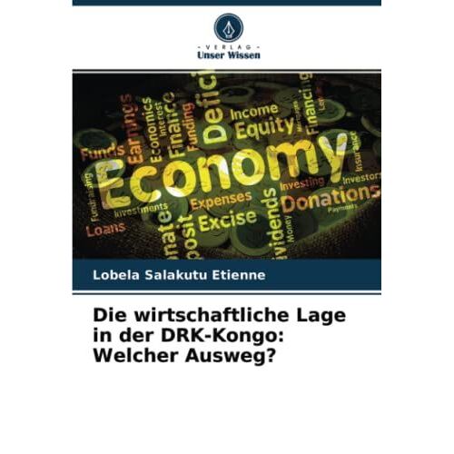 Die Wirtschaftliche Lage In Der Drk-Kongo: Welcher Ausweg?