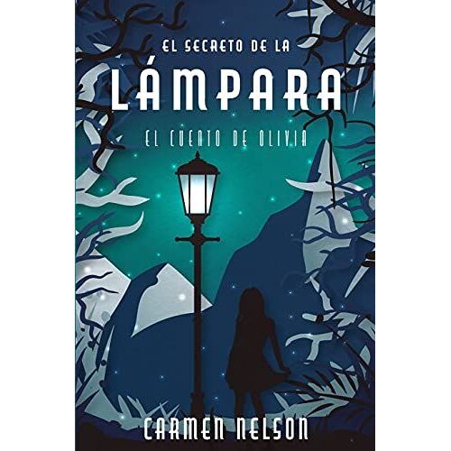 El Secreto De La Lã¡Mpara : El Cuento De Olivia