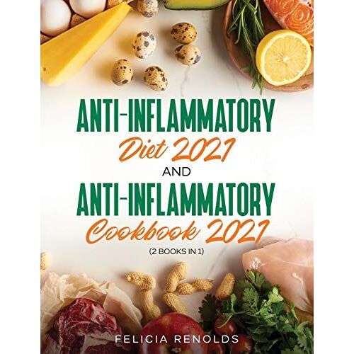 Anti-Inflammatory Diet 2021 And Anti-Inflammatory Cookbook 2021