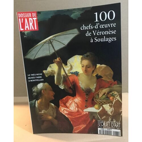 Dossier De L'art Hors Série N° 73 / 100 Chefs-D'oeuvre De Véronèse À Soulages