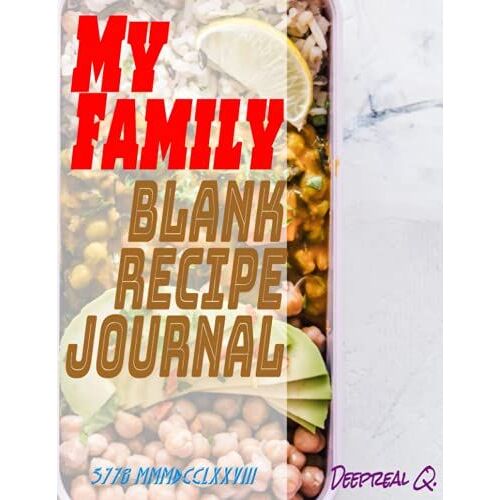 My Family Blank Recipe Journal 3778 Mmmdcclxxviii: Your Own Recipes Of 8.5" X 11" Area, 146 Fantabulous White Pages, Exquisite Matte Cover.