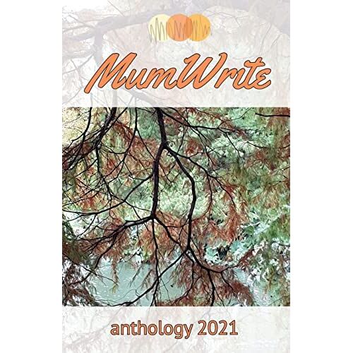 Mumwrite Anthology 2021