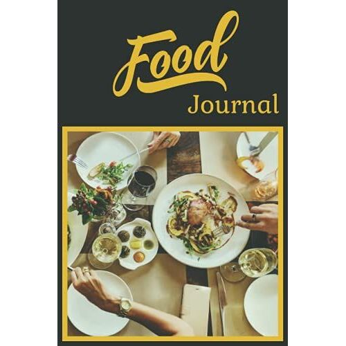 Food Journal: Daily Food Journal Notebook For Women Men A Healthier Lifestyle Food Watchers & Diet Plans