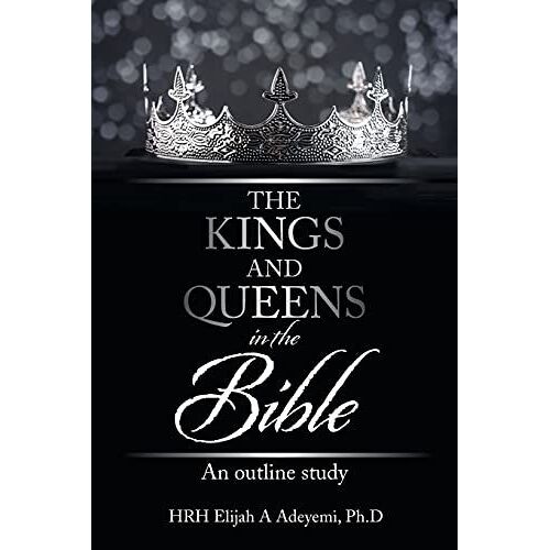 The Kings And Queens In The Bible