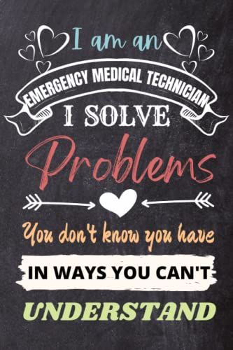 Emergency Medical Technician Gifts: An Appreciation And Thank You Present, Blank Notebook Journal For Emergency Medical Technician To Write In