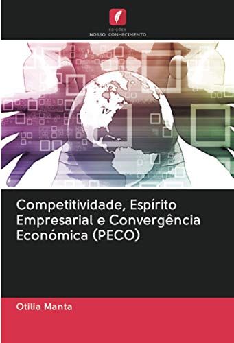 Competitividade, Espírito Empresarial E Convergência Económica (Peco)