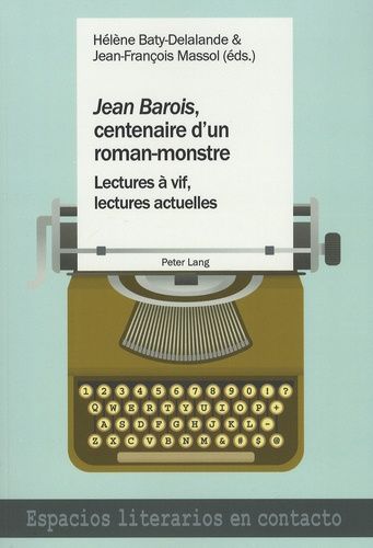 Jean Barois, Centenaire D'un Roman-Monstre