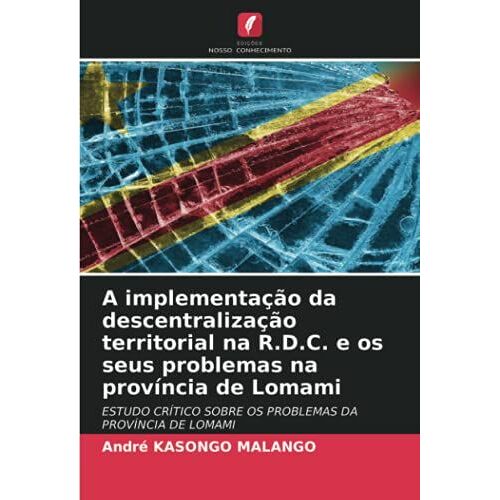 A Implementação Da Descentralização Territorial Na R.D.C. E Os Seus Problemas Na Província De Lomami
