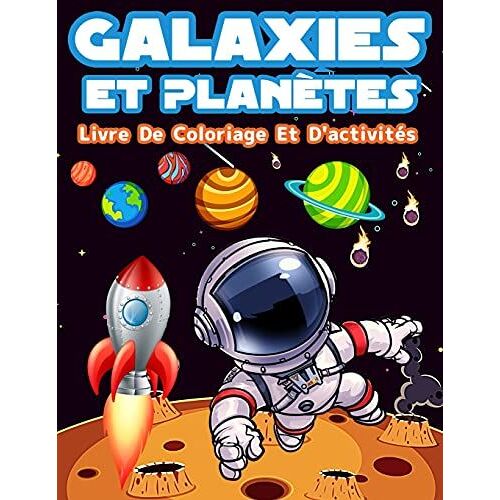 Livre D'activités Et De Coloriage Galaxies Et Planètes Pour Les Enfants