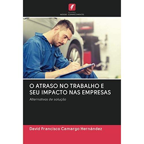 O Atraso No Trabalho E Seu Impacto Nas Empresas