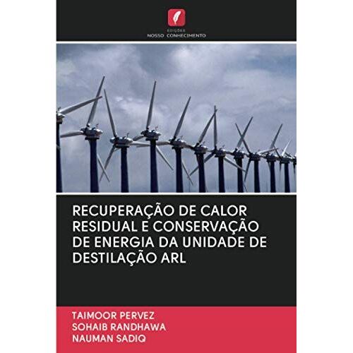 Recuperação De Calor Residual E Conservação De Energia Da Unidade De Destilação Arl