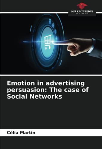 Emotion In Advertising Persuasion: The Case Of Social Networks