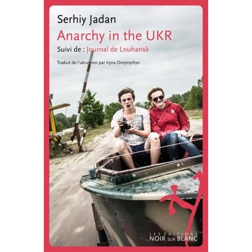 Anarchy In The Ukr - Suivi De : Journal De Louhansk