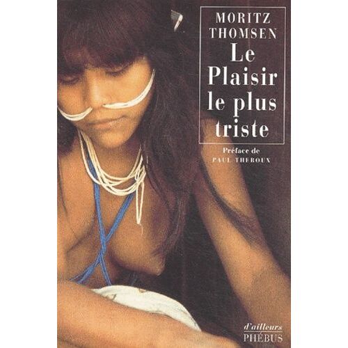 Le Plaisir Le Plus Triste - Voyage Au Long De Deux Fleuves