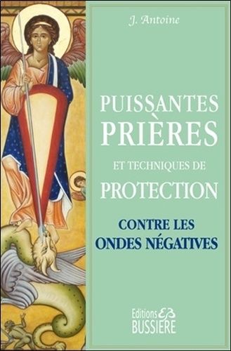 Puissantes Prières Et Techniques De Protection Contre Les Ondes Négatives