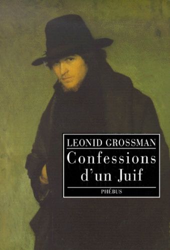 Confessions D'un Juif Suivi De Dostoïevski Et Le Judaïsme