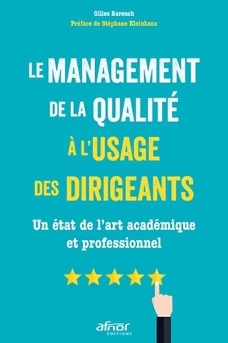 Le Management De La Qualité À L'usage Des Dirigeants - Un État De L'art Académique Et Professionnel