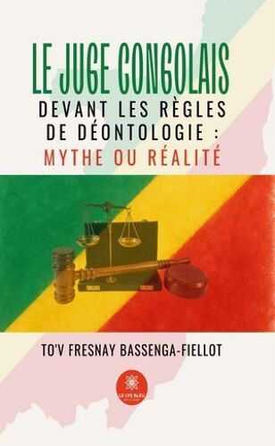 Le Juge Congolais Devant Les Règles De Déontologie : Mythe Ou Réalité