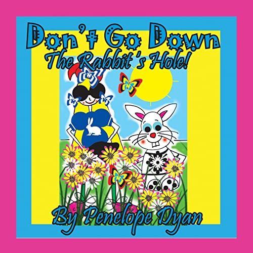 Don't Go Down The Rabbit's Hole!