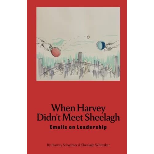 When Harvey Didn't Meet Sheelagh: Emails On Leadership
