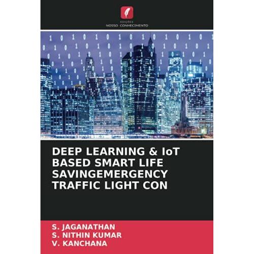 Deep Learning & Iot Based Smart Life Savingemergency Traffic Light Con