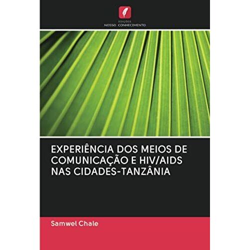 Experiência Dos Meios De Comunicação E Hiv/Aids Nas Cidades-Tanzânia
