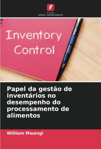 Papel Da Gestão De Inventários No Desempenho Do Processamento De Alimentos