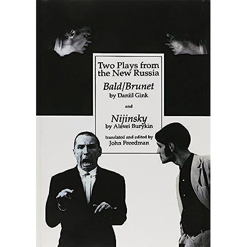 Two Plays From The New Russia: "Bald/Brunet" By Daniil Gink And "Nijinsky" By Alexei Burykin (Russian Theatre Archive)