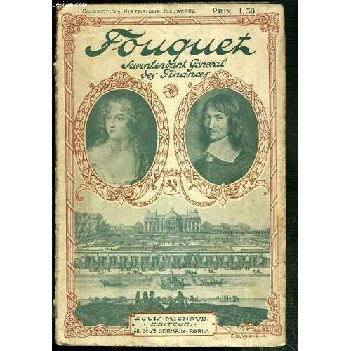 Fouquet - Surintendant General Des Finances / Collection Historique Illustree