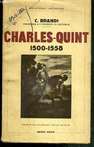 Charles-Quint 1500-1558 / Bibliotheque Historique