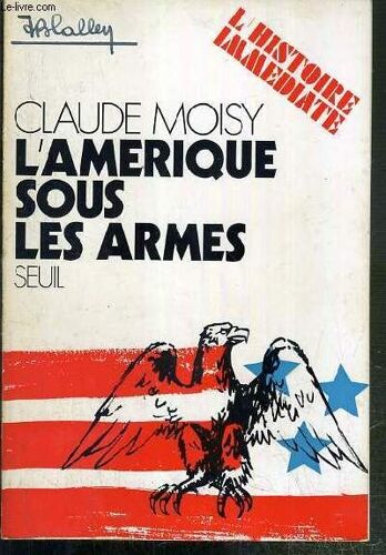 L'amerique Sous Les Armes / L'histoire Immediate.