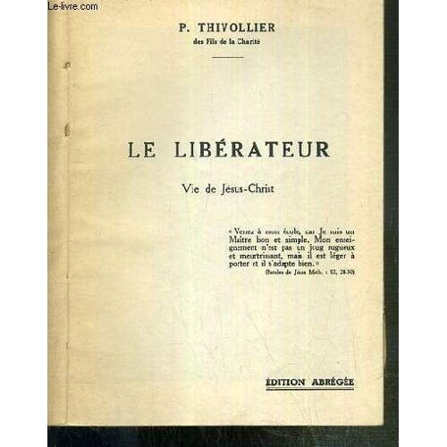 Vie De Jesus-Christ - Le Liberateur - Edition Abregee