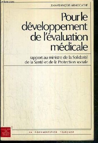 Pour Le Developpement De L'evaluation Medicale - Rapport Au Ministre De La Solidarite De La Sante Et De La Protection Sociale / Collection Des Rapports Officiels.