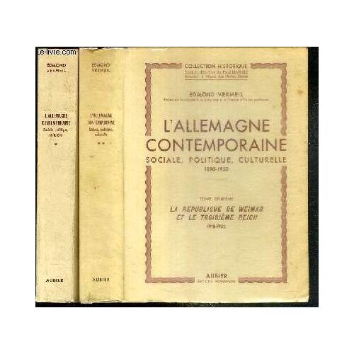 L'allemagne Contemporaine Sociale, Politique, Culturelle 1890-1950 - 2 Tomes - 1 + 2 / Tome 1. Le Regne De Guillaume Ii, 1890-1918 - Tome 2. La Republique De Weimar Et Le Troisieme Reich ...