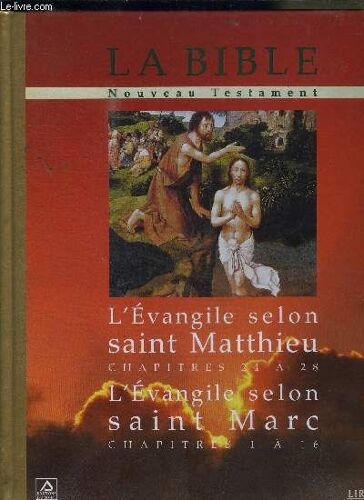 La Bible Nouveau Testament L'evangile Selon Saint Matthieu, L'evangile Selon Saint Marc
