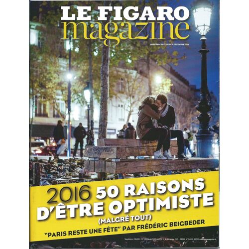 Le Figaro Magazine N° 22204 -  50 Raisons D'être Optimiste (Malgré Tout) En 2016.