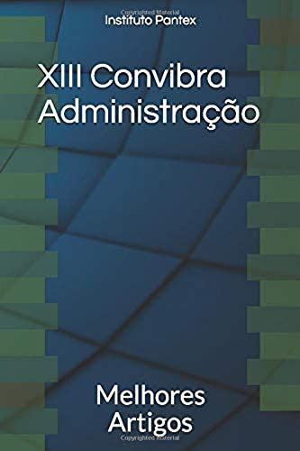Xiii Convibra Administração: Melhores Artigos (Portuguese Edition)