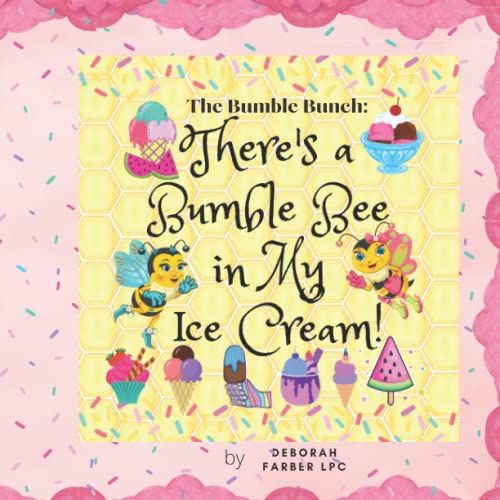 The Bumble Bunch: There's A Bumble Bee In My Ice Cream!