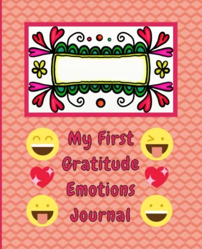 My First Gratitude Emotions Journal: Mindfulness For Kids (Pretty Florals)