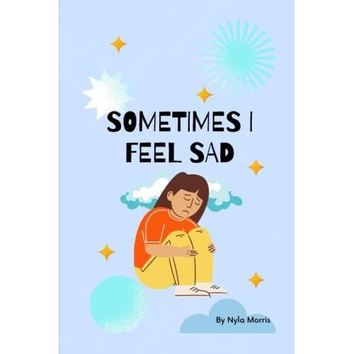 Sometimes I Feel Sad