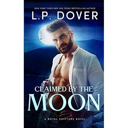 Claimed By The Moon: 6 (A Royal Shifters Novel)