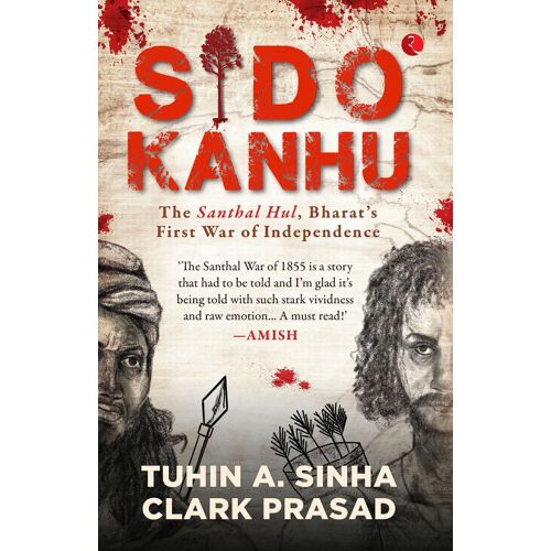 Sido Kanhu The Santhal Hul, Bharats First War Of Independence