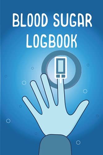 Blood Sugar Logbook: Daily Diabetes Journal Logbook, Easy To Use Blood Sugar Logbook For Type 1 Diabetes, Daily Glucose Tracker