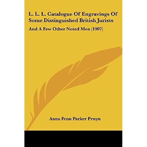 L. L. L. Catalogue Of Engravings Of Some Distinguished British Jurists