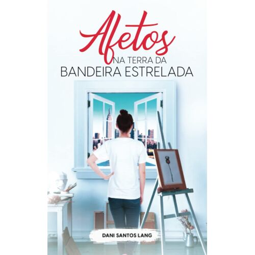 Afetos Na Terra Da Bandeira Estrelada