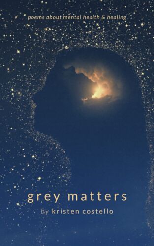 Grey Matters: Poems About Mental Health And Healing