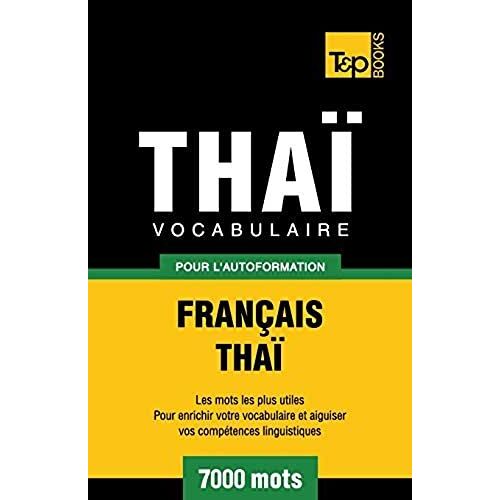 Vocabulaire Français-Thaï Pour L'autoformation - 7000 Mots