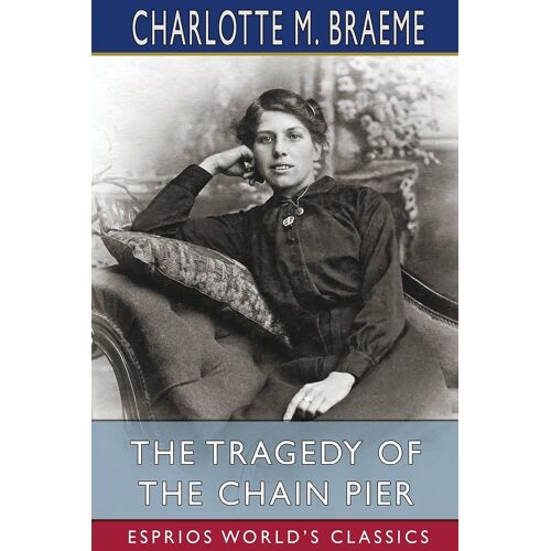 The Tragedy Of The Chain Pier (Esprios Classics)