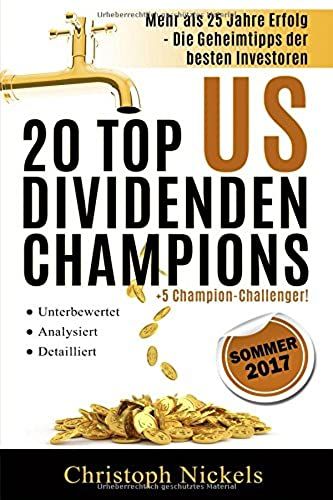 Die 20 Top Us Dividenden Aktien: Aktien, Die Seit Mehr Als 25 Jahren Solide Oder Steigende Dividende Zahlen (German Edition)